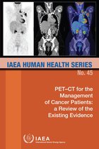 IAEA Human Health Series 45 - PET-CT for the Management of Cancer Patients