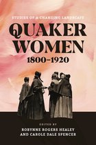 The New History of Quakerism- Quaker Women, 1800–1920