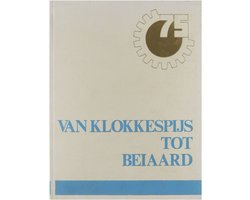 Van klokkespijs tot beiaard. 75 jaar CCMB Christelijke Centrale der Metaalbewerkers van België - Onbekend Van klokkespijs tot beiaard. 75 jaar CCMB Christelijke Centrale der Metaalbewerkers van België - Onbekend