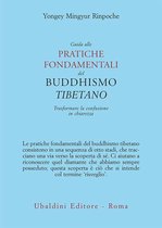 Guida alle pratiche fondamentali del buddhismo tibetano