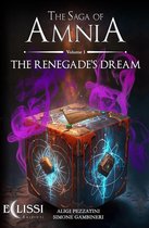 The Saga of Amnia 1 - The Saga of Amnia - Vol.1: The Renegade's Dream