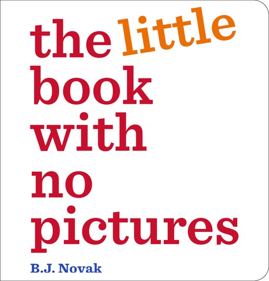 Het boek met de tekst 'the little book with no pictures' in rode en oranje letters. Auteur B.J. Novak.