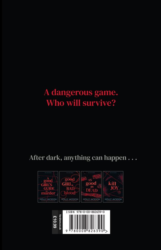 Achtergrond met de boeken A Good Girl's Guide to Murder, Good Girl, Bad Blood, As Good As Dead en Kill Joy. Tekst: A dangerous game. Who will survive? After dark, anything can happen...