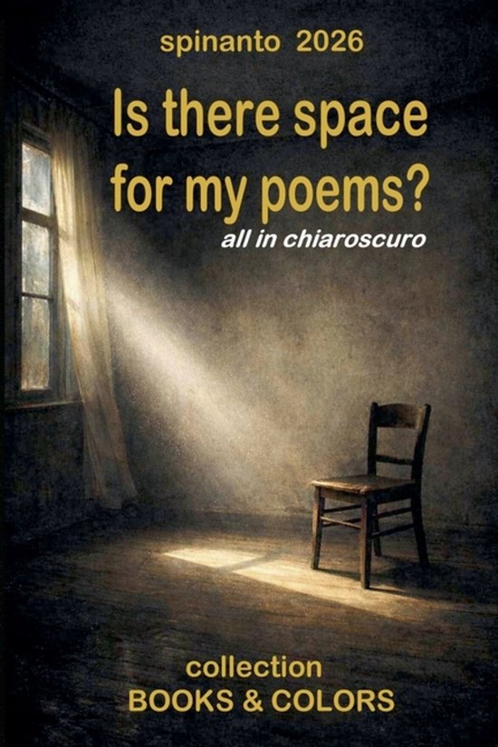 Books & Colors- IS THERE SPACE FOR MY POEMS? all in chiarosc ... - cover
