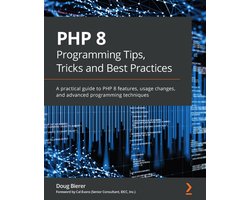 PHP 8 Programming Tips, Tricks and Best Practices