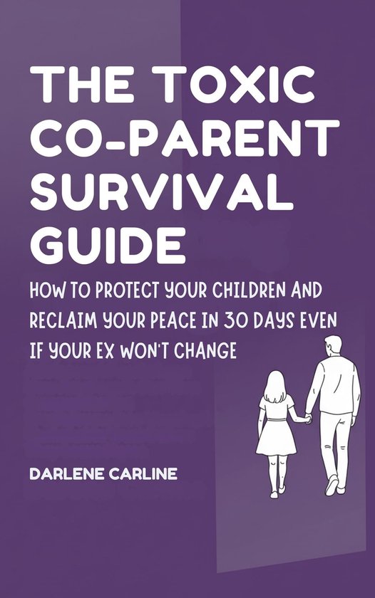 The Toxic Co-Parent Survival Guide - cover