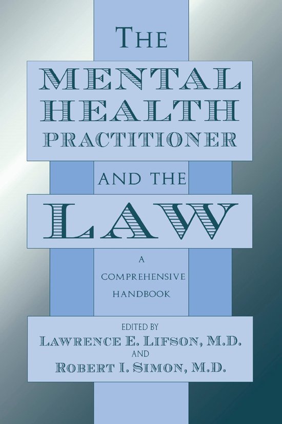 The Mental Health Practitioner & the Law - A Comprehensive H ... - cover