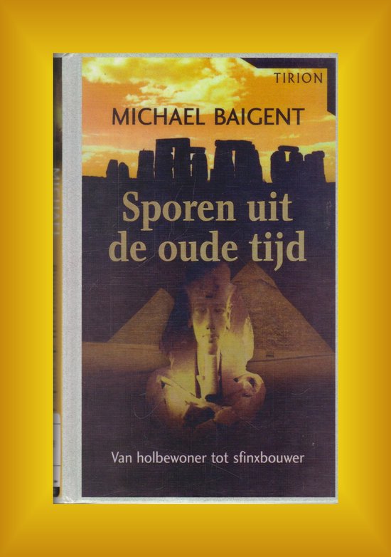 Boekcover 'Sporen uit de oude tijd' van Michael Baigent met Stonehenge en piramides.