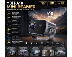 YDH-A10 Mini Beamer – 4K Ondersteuning – 720P HD – 600 Lumen – Android 11 – Autofocus & Keystone – WiFi 2.4/5G – Bluetooth 5.2 – Draagbare Home Cinema Projector (200 inch)