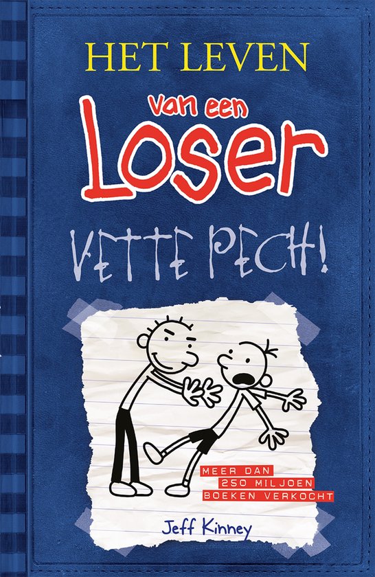 Boek "Het leven van een Loser - Vette pech!" met een tekening van twee jongens, waarvan één de ander over de grond sleept. Titel in rode en witte letters.