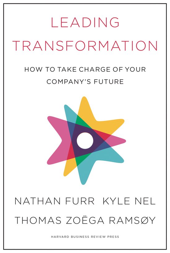 Leading Transformation: How to Take Charge of Your Company's ... - cover