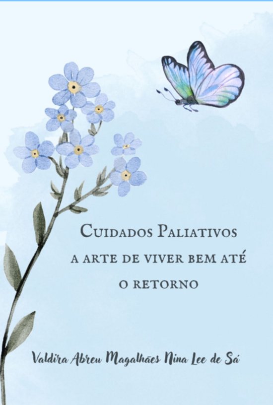 Cuidados Paliativos, A Arte De Viver Bem Até O Retorno - cover