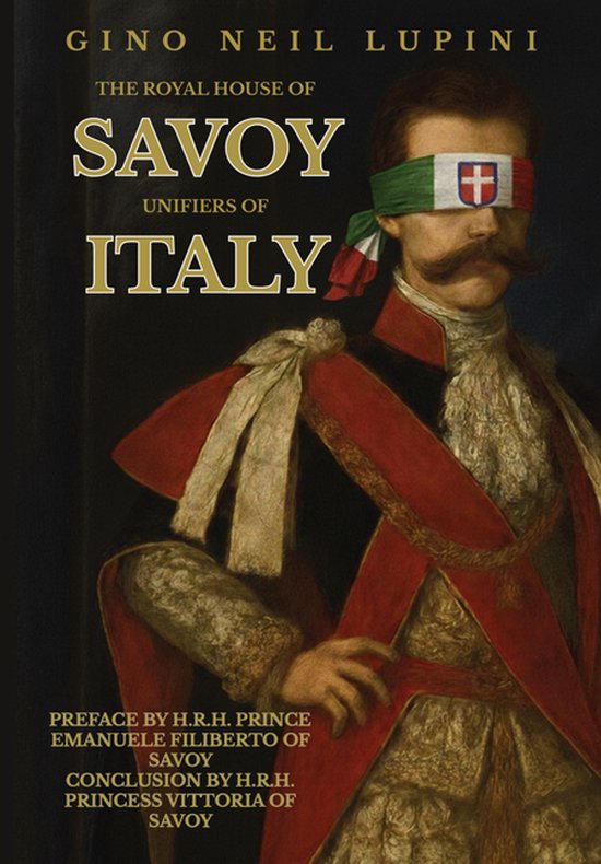 Boekcover 'The Royal House of Savoy' met een schilderij van een man met een snor, geblinddoekt met de Italiaanse vlag. Met tekst van Gino Neil Lupini.