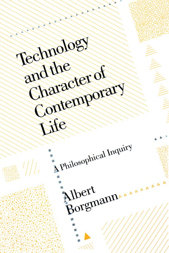 Technology & the Character of Contemporary Life