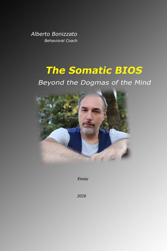 The Somatic BIOS: Beyond the Dogmas of the Mind - cover
