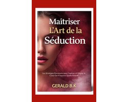 Maîtriser L Art de la Séduction