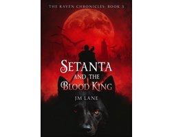 Raven Chronicles- Setanta and The Blood King