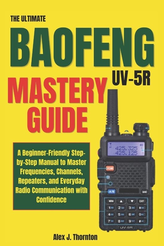 The Ultimate Baofeng UV-5R Mastery Guide - cover