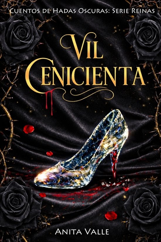 Cuentos de Hadas Oscuros - Serie Reinas- Vil Cenicienta
