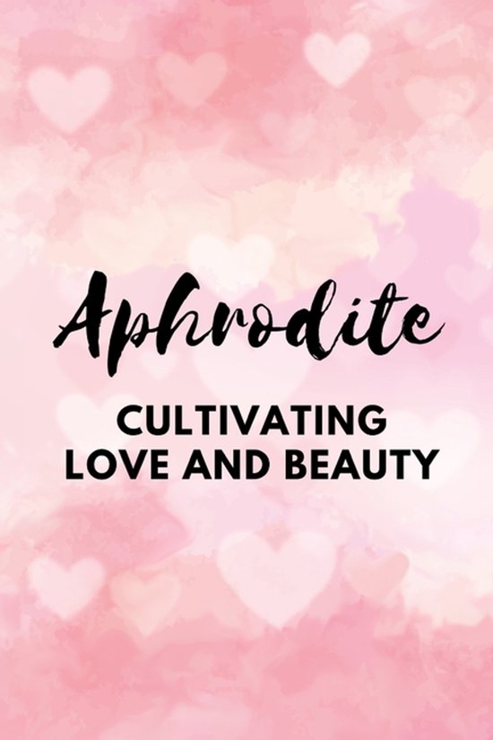 Aphrodite - Cultivating Love and Beauty - cover