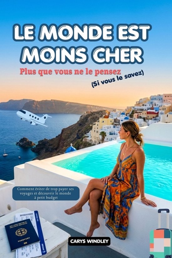LE MONDE EST MOINS CHER Plus que vous ne le pensez (Si vous le savez) 2026