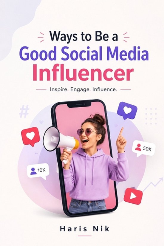 Ways to Be a Good Social Media Influencer - cover