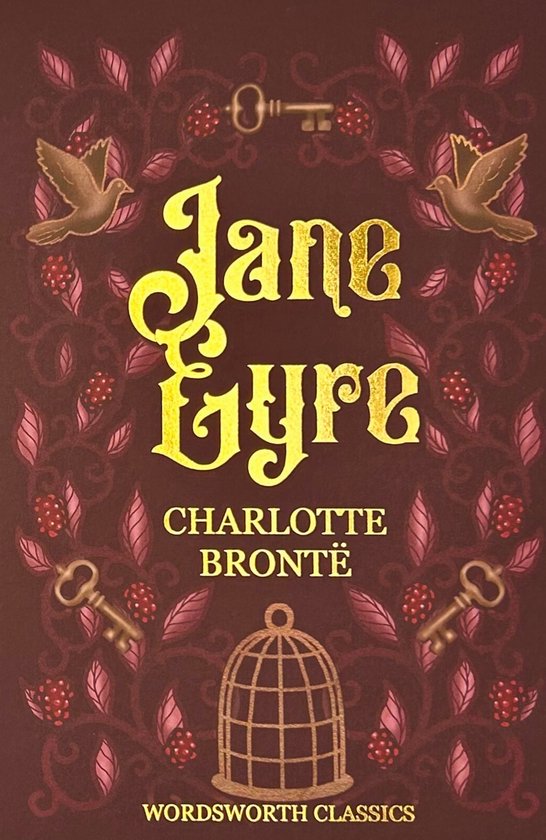 Couverture de 'Jane Eyre' par Charlotte Brontë, avec des lettres dorées, deux silhouettes d'oiseaux, des clés et une cage à oiseaux sur fond bordeaux avec des feuilles et des baies.