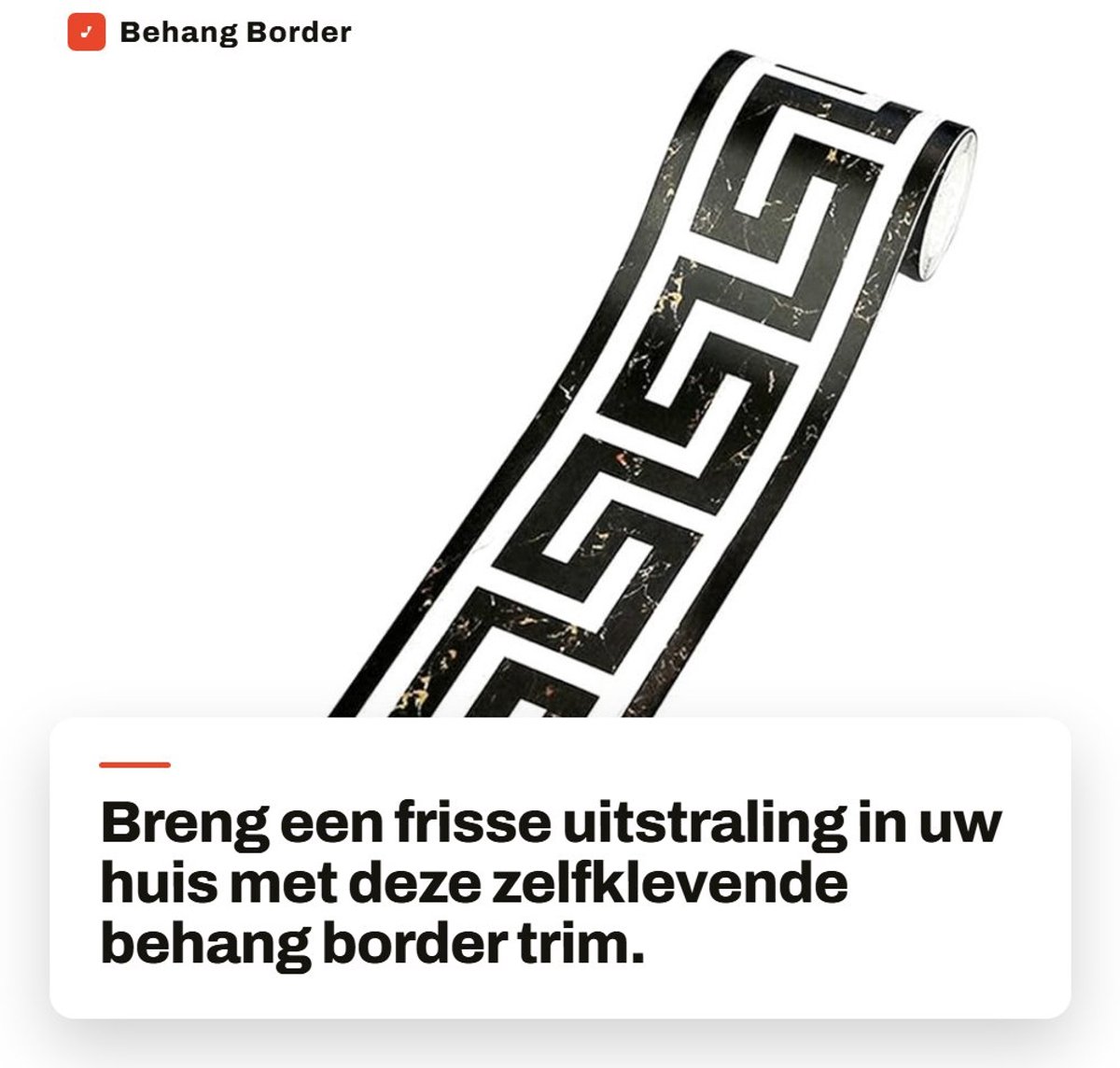 Dailygoods- Behangborder Zelfklevend - Decoratie voor Woonkamer/Keuken/Badkamer - 2 Rollen - 10x500 cm - Hoogwaardig PVC - Slijtvast en Duurzaam - Muurstickers