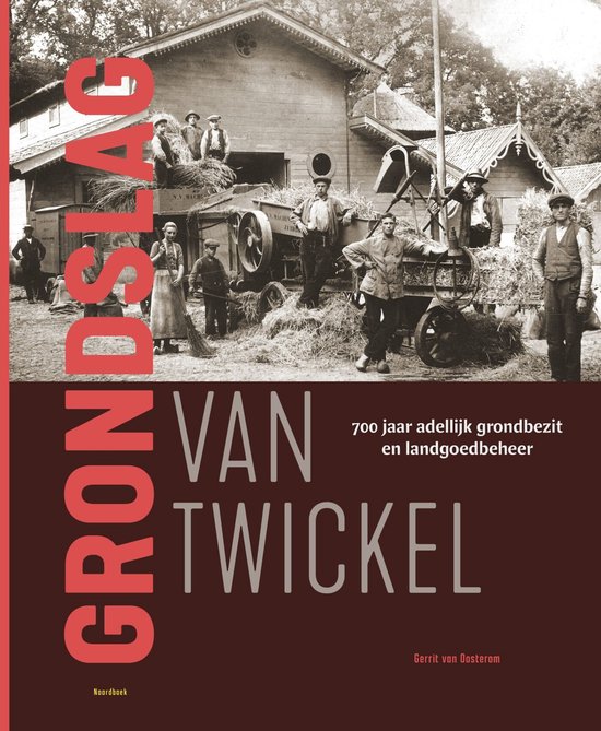 Boekomslag met vintage foto van boeren bij een oogstmachine met de titel 'Grondslag van Twickel'