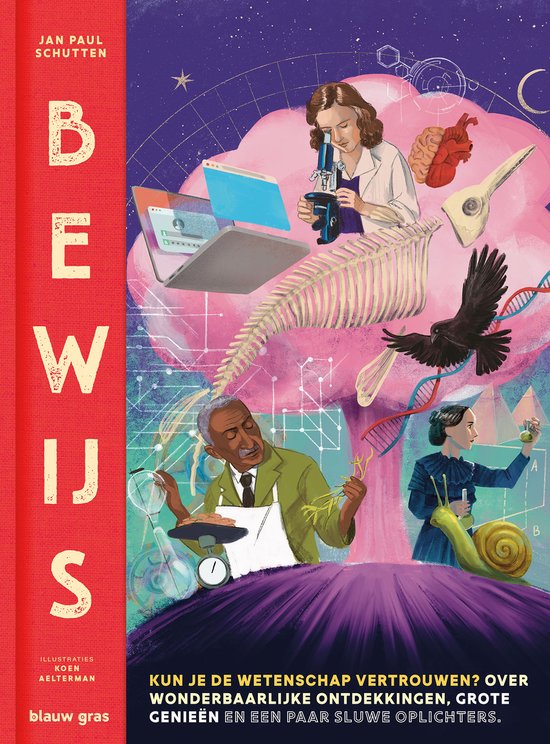 Boek met de titel 'Bewijs' van Jan Paul Schutten. Illustraties Koen Aelterman. Een collage van wetenschappers, een skelet, DNA en dieren.