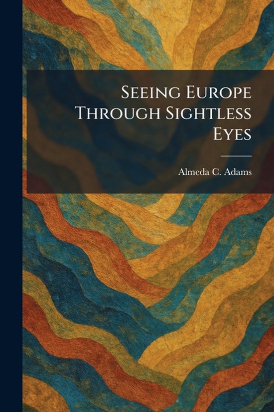 Seeing Europe Through Sightless Eyes - cover