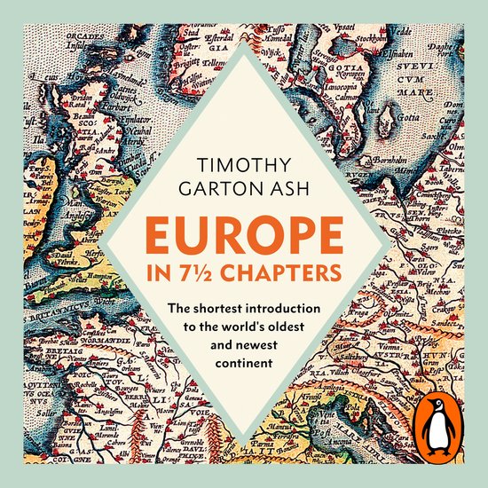 Boekomslag van 'Europe in 7 1/2 Chapters' van Timothy Garton Ash, met een antieke kaart en een Penguin-logo.