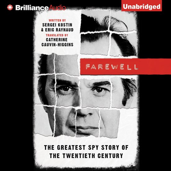 Couverture du livre : "Farewell", la plus grande histoire d'espionnage du XXe siècle, écrite par Sergei Kostin & Eric Raynaud, traduite par Catherine Cauvin-Higgins.