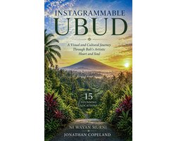 Instagrammable Ubud: A Visual and Cultural Journey Through Bali’s Artistic Heart and Soul in 15 stunning locations