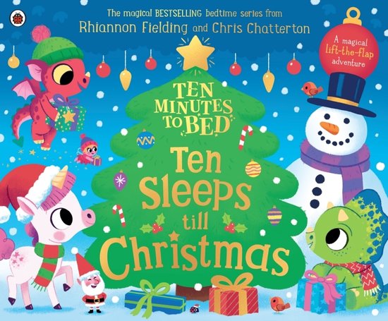 Boekomslag met de titel 'Ten Minutes to Bed: Ten Sleeps till Christmas'. Een draak, eenhoorn, sneeuwman en dinosaurus versieren een kerstboom.
