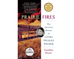 Omslag van Prairie Fires The American Dreams of Laura Ingalls Wilder