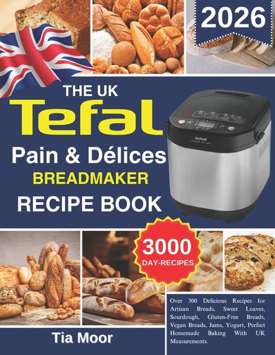 The UK Tefal pain & Délices Breadmaker Recipe Book - cover