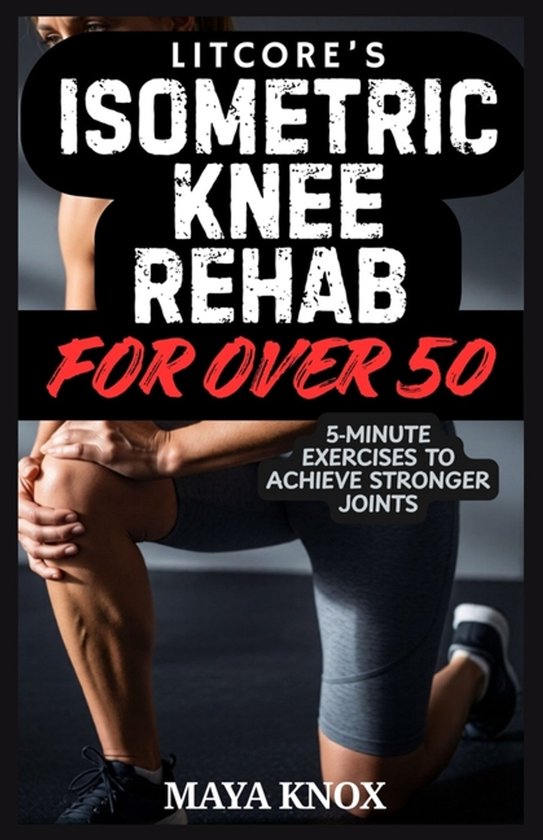 Litcore's Isometric Knee Rehab For Over 50 - cover
