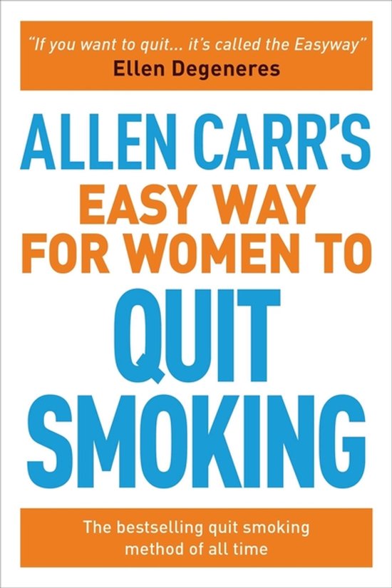 Allen Carr's Easy Way for Women to Quit Smoking: The Bestsel ... - cover