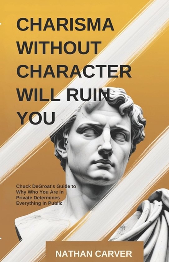 Charisma Without Character Will Ruin You - cover