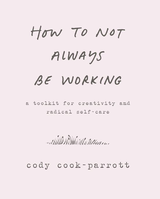 How to Not Always Be Working - cover