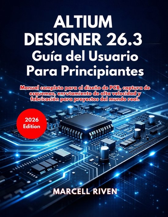 Altium Designer 26.3 Guía del Usuario Para Principiantes - cover