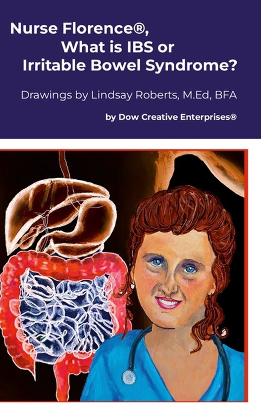 Nurse Florence(R), What is IBS or Irritable Bowel Syndrome? - cover