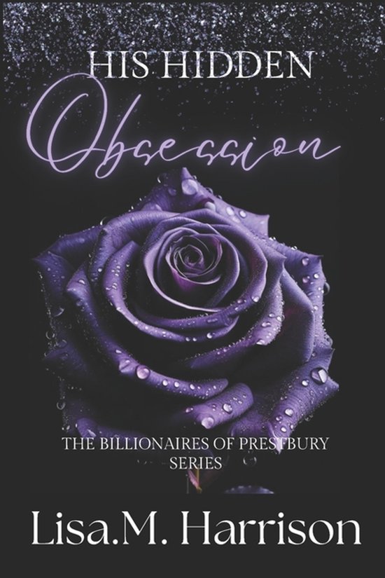 The Billionaires of Prestbury- His Hidden Obsession - cover