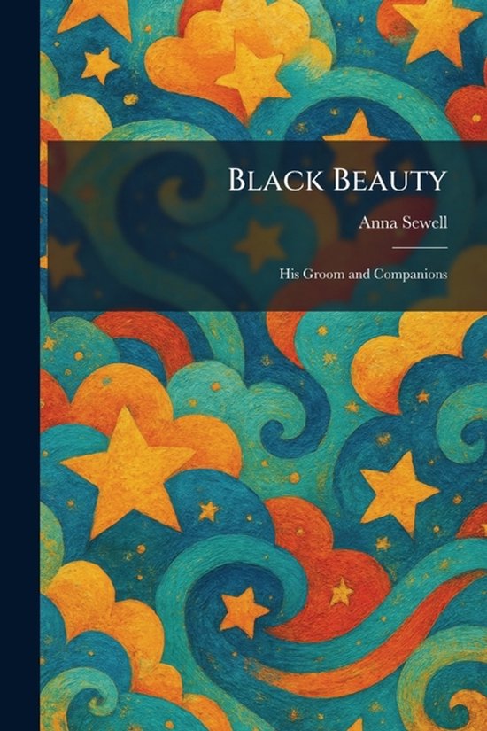 Boekomslag van "Black Beauty" met een oranje en blauw patroon van sterren en golven.