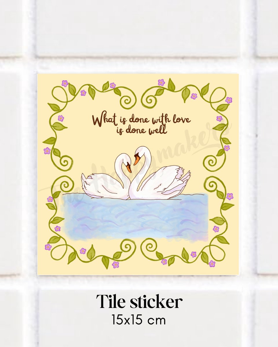 Tegel sticker met spreuk en illustratie , ''what is done with love is done well'' 15x15 cm, zwanen, liefde, spreuktegel, badkamertegel, keukentegel, woondecoratie, decoratie, waterproof, tegeltjeswijsheden, cadeau, handgemaakt, muursticker, valentijn