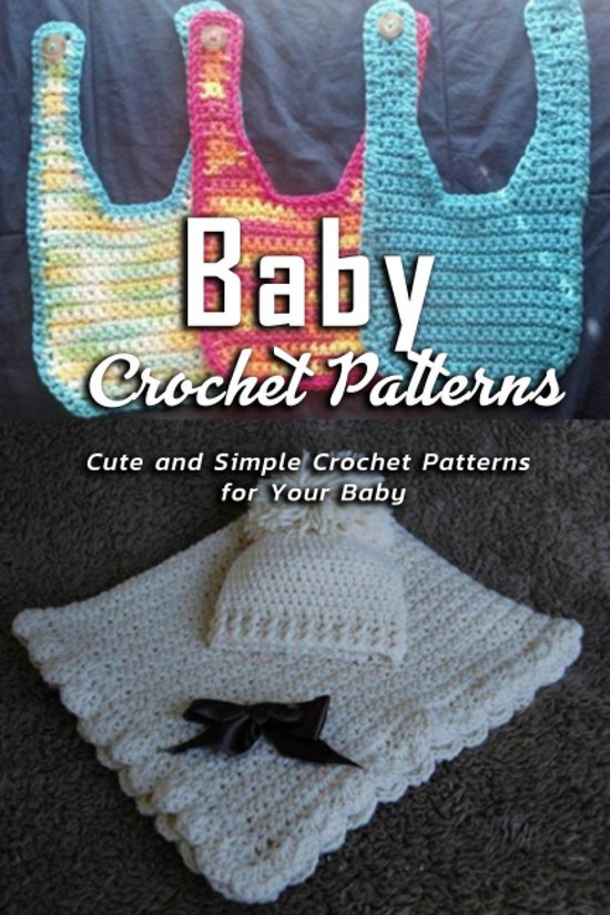 Modèles de crochet pour bébé : bavoirs au crochet en vert, rose et jaune/blanc ; couverture tricotée avec bonnet et nœud.