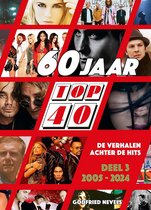 60 jaar Top 40 3 - 60 jaar Top 40, deel 3: 2005-2024
