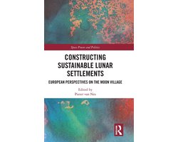Space Power and Politics- Constructing Sustainable Lunar Settlements