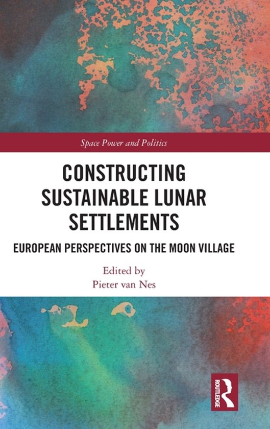 Space Power and Politics- Constructing Sustainable Lunar Set ... - cover
